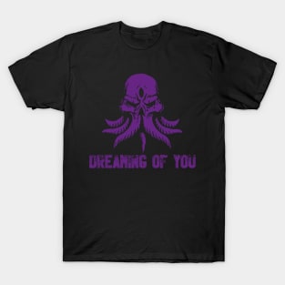dreaming of you T-Shirt